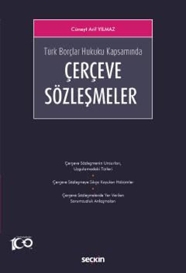 Türk Borçlar Hukuku Kapsamında Çerçeve Sözleşmeler Cüneyt Arif Yılmaz 1. Baskı, Şubat 2023 - Seçkin Yayıncılık - Image 1