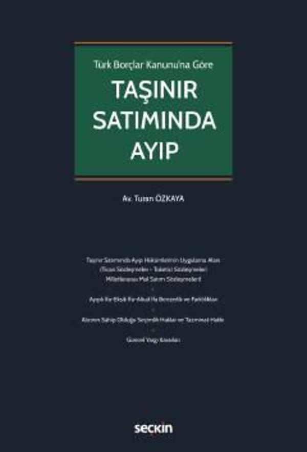 Türk Borçlar Kanunu'na Göre Taşınır Satımında Ayıp Turan Özkaya 1. Baskı, Ocak 2023 - Seçkin Yayıncılık - Image 1