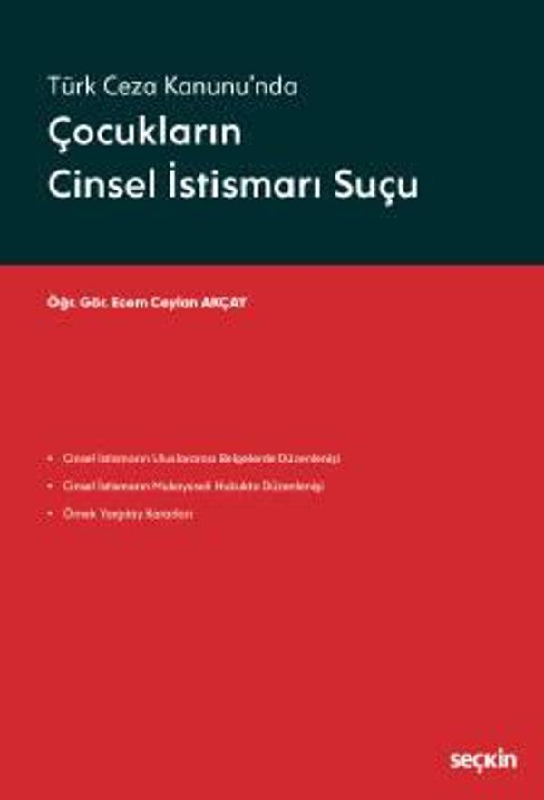 Türk Ceza Kanunu'nda Çocukların Cinsel İstismarı Suçu Öğr. Gör. Ecem Ceylan Akçay 1. Baskı, Aralık 2022 - Seçkin Yayıncılık - Image 1