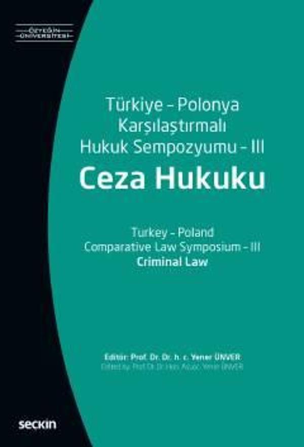 Türkiye – Polonya Karşılaştırmalı Hukuk Sempozyumu – III (Ceza Hukuku) Prof. Dr. Yener Ünver Kasım 2017 - Seçkin Yayıncılık - Image 1