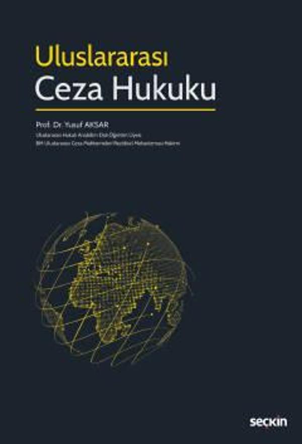 Uluslararası Ceza Hukuku Prof. Dr. Yusuf Aksar Eylül 2022 / 1. Baskı - Seçkin Yayıncılık - Image 1