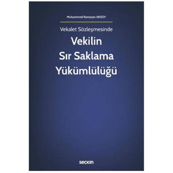 Vekilin Sır Saklama Yükümlülüğü Muhammed Ramazan Aksoy 2022/5 - Seçkin Yayıncılık - Image 1
