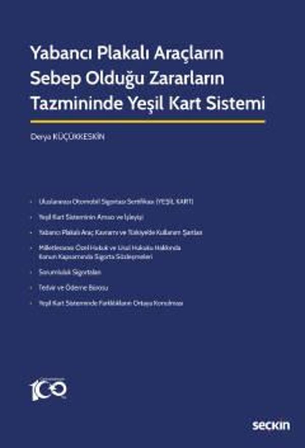 Yabancı Plakalı Araçların Sebep Olduğu Zararların Tazmininde Yeşil Kart Sistemi Derya Küçükkeskin 1. Baskı, Nisan 2023 - Seçkin Yayıncılık - Image 1