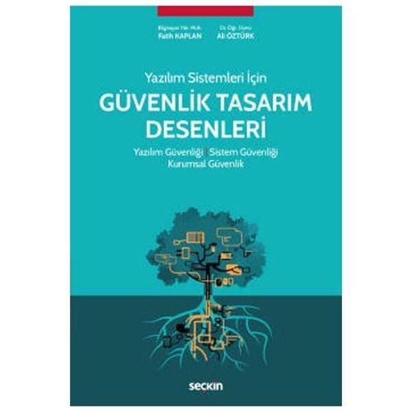 Yazılım Sistemleri İçin Güvenlik Tasarım Desenleri Yazılım Güvenliği : Sistem Güvenliği : Kurumsal Güvenlik Fatih Kaplan - Seçkin Yayıncılık - Image 1