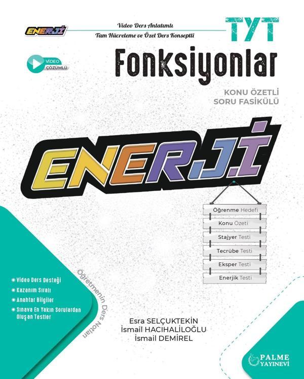 Enerji Tyt Fonksiyonlar Konu Özetli Soru Fasikülü Esra Selçuktekin , İsmail Hacıhaliloğlu , İsmail Demirel - Palme Yayınları - Image 1