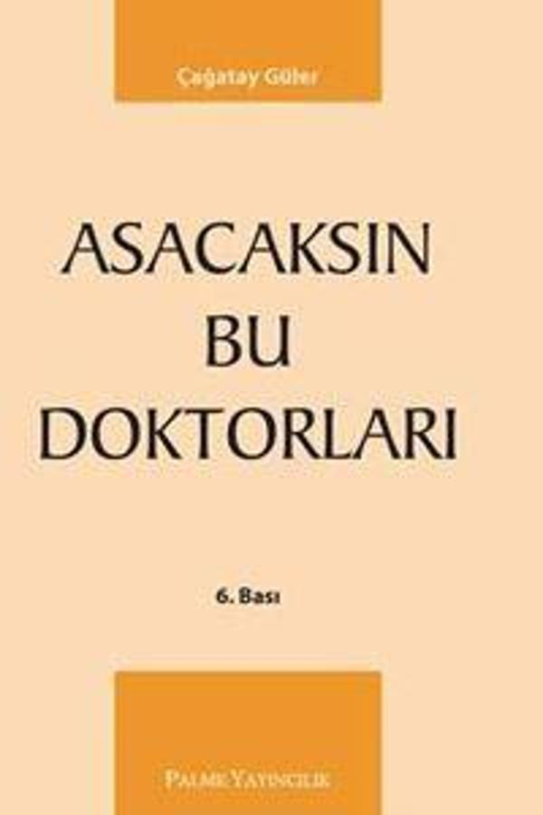 Palme Yayınevi Asacaksın Bu Doktorları - Palme Yayınları - Image 1