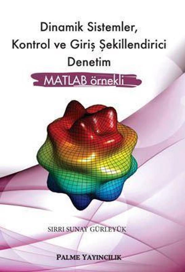 Palme Yayınevi Dinamik Sistemler, Kontrol Ve Giriş Şekillendirici Denetim Matlab Örnekli - Palme Yayınları - Image 1