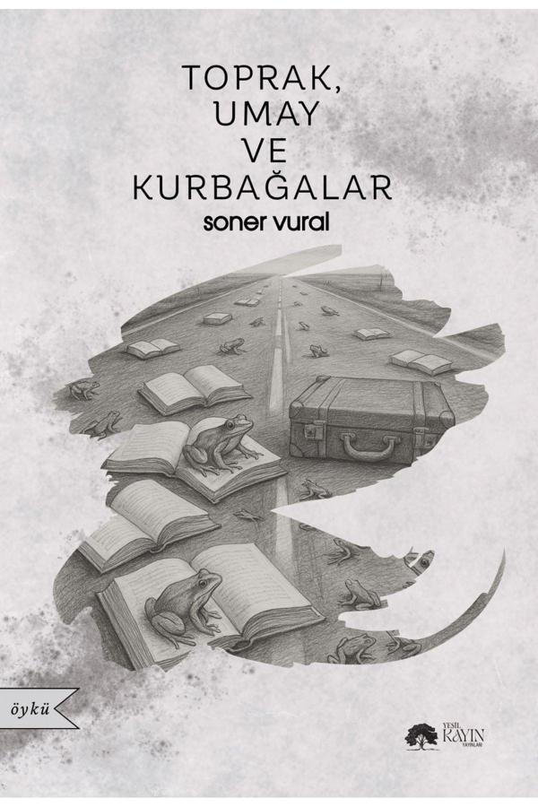 Yeşil Kayın Yayınları Toprak, Umay ve Kurbağalar – Soner Vural - Yeşil Kayın Yayınları - Image 1