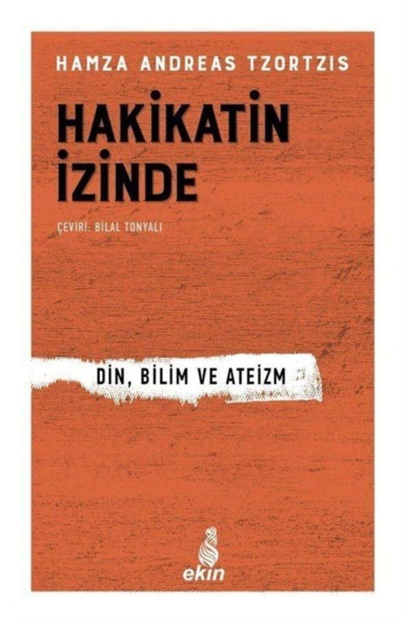 Ekin Yayınevi Hakikatin Izinde Din Bilim Ve Ateizm Hamza Andreas Tzortzis - Ekin Yayınları - Image 1