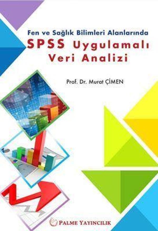 Palme Yayınevi Fen Ve Sağlık Bilimleri Alanlarında Spss Uygulamalı Veri Analizi Kitabı - Palme Yayınları - Image 1