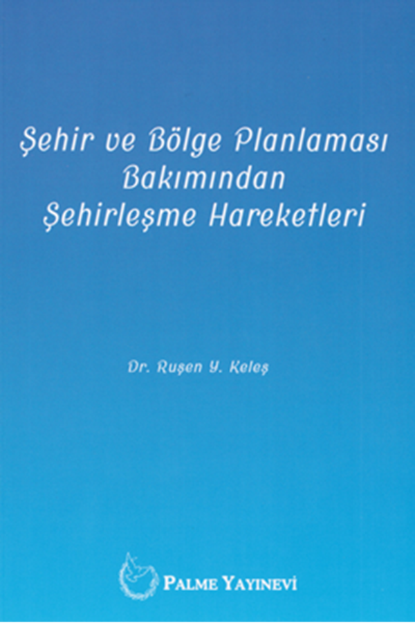 Palme Yayınevi Şehir Ve Bölge Planlamasi Bakimindan Şehirleşme Hareketleri Kitabı - Palme Yayınları - Image 1