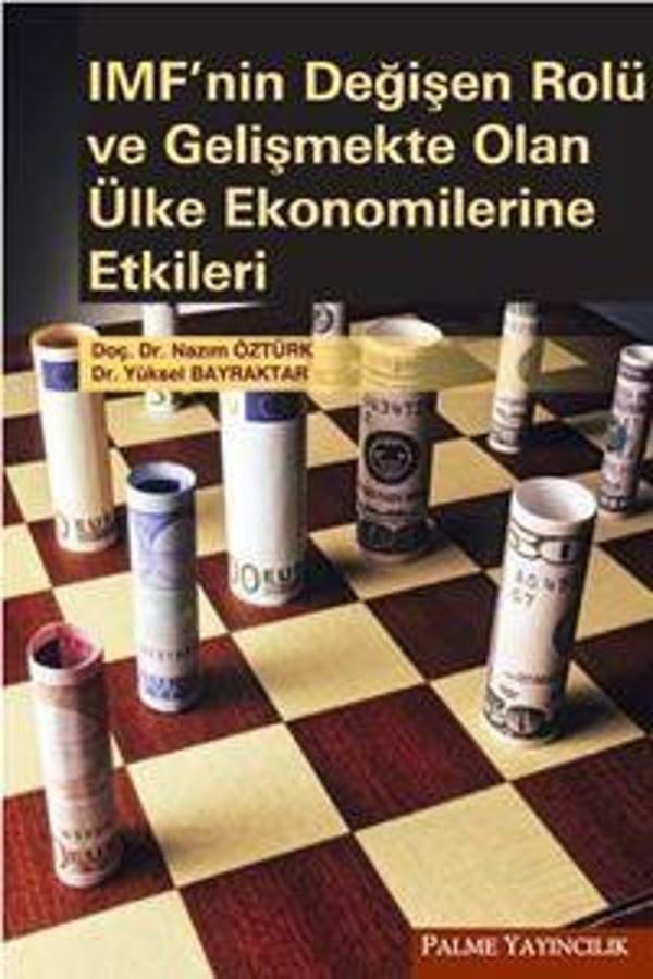 Palme Yayınevi İmf`Nin Değişen Rolü Ve Gelişmekte Olan Ülke Ekonomilerine Etkileri - Palme Yayınları - Image 1