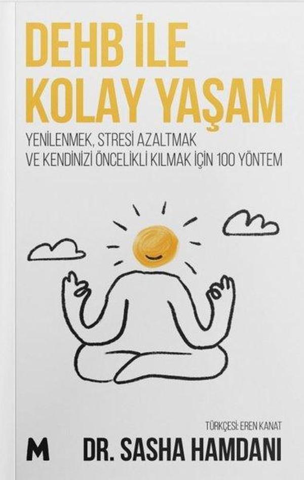 DEHB İle Kolay Yaşam - YenilenmekStresi Azaltmak ve Kendinizi Öncelikli Kılmak İçin 100 Yöntem - Mabel Kitap - Image 1