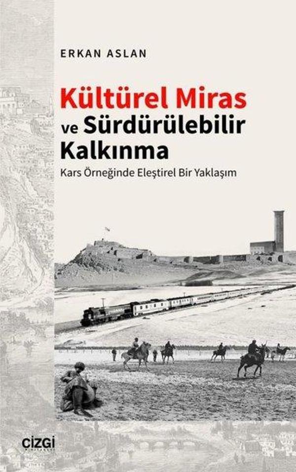 Kültürel Miras ve Sürdürülebilir Kalkınma - Kars Örneğinde Eleştirel Bir Yaklaşım - Çizgi Kitabevi - Image 1