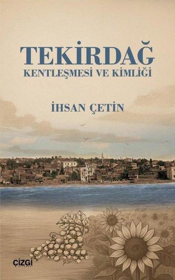 Tekirdağ Kentleşmesi ve Kimliği - Çizgi Kitabevi - Image 1