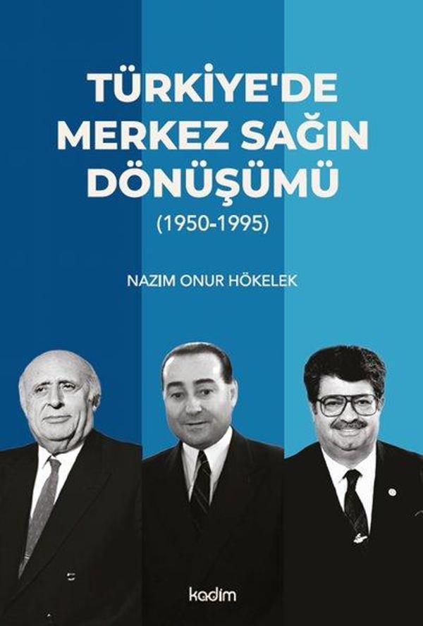 Türkiye'de Merkez Sağın Dönüşümü 1950 - 1995 - Kadim - Image 1