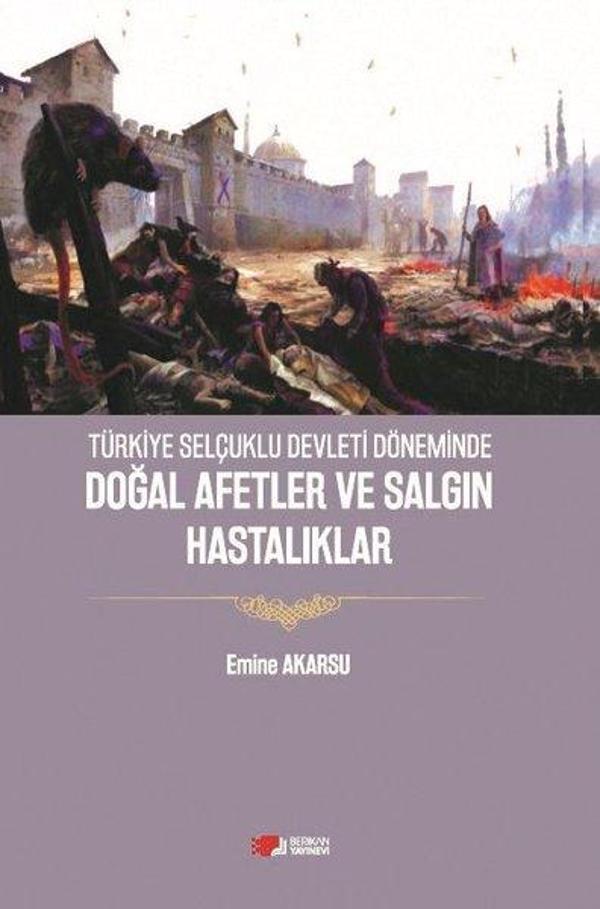 Türkiye Selçuklu Devleti Döneminde Doğal Afetler ve Salgın Hastalıklar - Berikan Yayınevi - Image 1