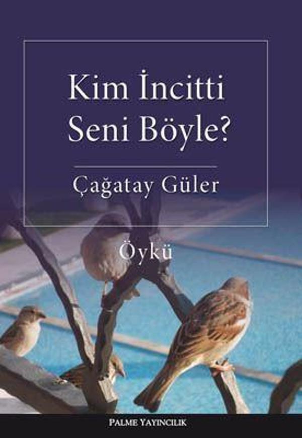 Palme Yayınevi Kim İncitti Seni Böyle ? Öykü Kitabı - Palme Yayınları - Image 1