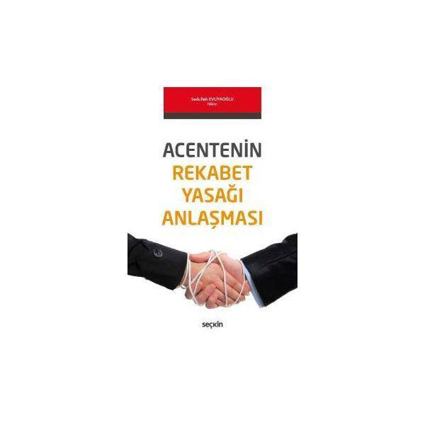 Acentenin Rekabet Yasağı Anlaşması Sadullah Evliyaoğlu 2017/06 - Seçkin Yayıncılık - Image 1