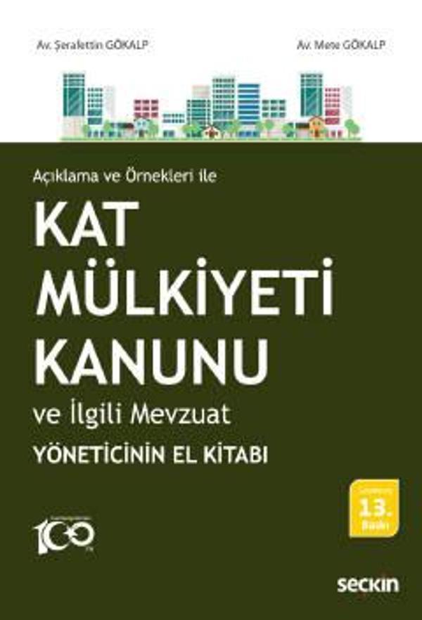 Açıklama ve Örnekleri ile Kat Mülkiyeti Kanunu ve İlgili Mevzuat Şerafettin Gökalp,Mete Gökalp 13. Baskı, Eylül 2023 - Seçkin Yayıncılık - Image 1