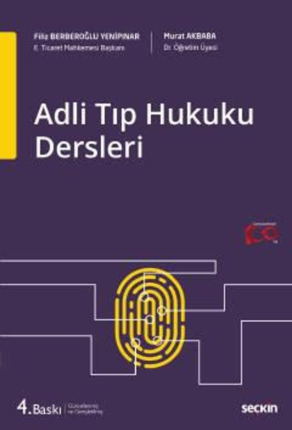 Adli Tıp Hukuku Dersleri Filiz Berberoğlu Yenipınar,Murat Akbaba 4. Baskı, Eylül 2023 - Seçkin Yayıncılık - Image 1