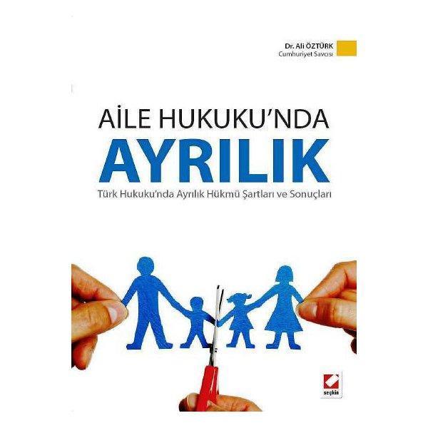 Aile Hukukunda Ayrılık Ali Öztürk 2015/01 - Seçkin Yayıncılık - Image 1