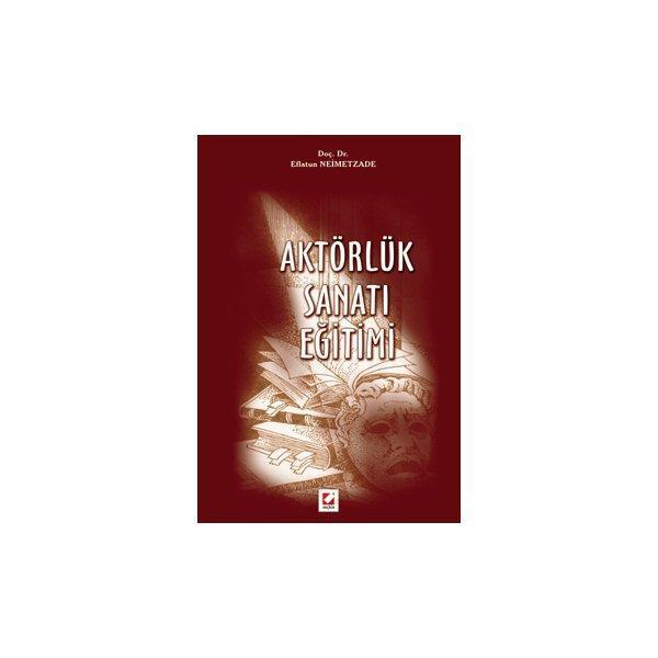 Aktörlük Sanatı Eğitimi Eflatun Neimetzade 2006/04 - Seçkin Yayıncılık - Image 1