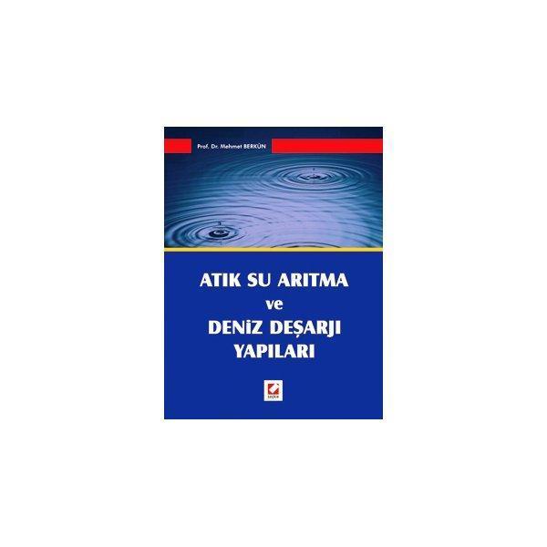 Atık Su Arıtma ve Deniz Dejarji Yapılari Mehmet Berkün 2006/06 - Seçkin Yayıncılık - Image 1