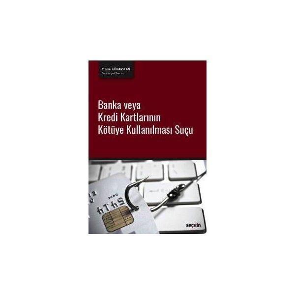 Banka veya Kredi Kartlarının Kötüye Kullanılması Suçu Yüksel Günarslan 2017/09 - Seçkin Yayıncılık - Image 1