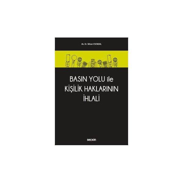 Basın Yolu İle Kişilik Haklarının İhlali Nisan Esendal 2018/01 - Seçkin Yayıncılık - Image 1