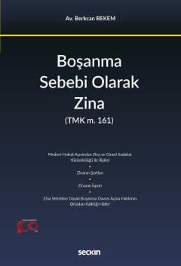 Boşanma Sebebi Olarak Zina (TMK m. 161) Berkcan Bekem 1. Baskı, Eylül 2023 - Seçkin Yayıncılık - Image 1