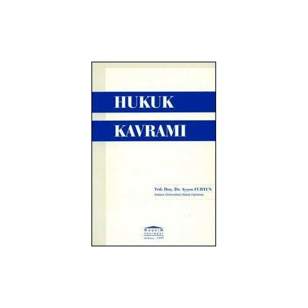 Hukuk Kavramı Ayşen Furtun 1999/05 - Seçkin Yayıncılık - Image 1
