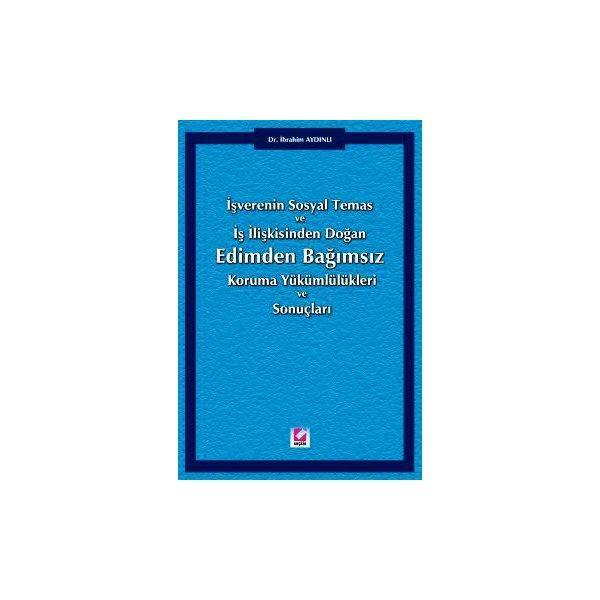 Edimden Bağımsız Koruma Yükümlülükleri ve Sonuçları İşverenin Sosyal Temas ve İş İlişkisinden Doğan - Seçkin Yayıncılık - Image 1