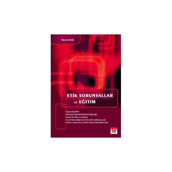 Etik Sorunsallar ve Eğitim Nesrin Kale 2004/05 - Seçkin Yayıncılık - Image 1