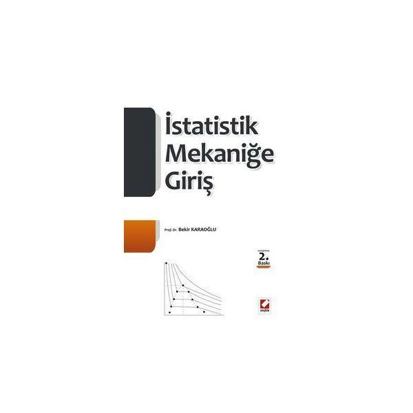 İstatistik Mekaniğine Giriş (2.Baskı) Bekir Karaoğlu 9 2012/01 - Seçkin Yayıncılık - Image 1