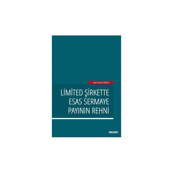 Limited Şirkette Esas Sermaye Payının Rehni Melis Gizem Çiğşar 2019/03 - Seçkin Yayıncılık - Image 1