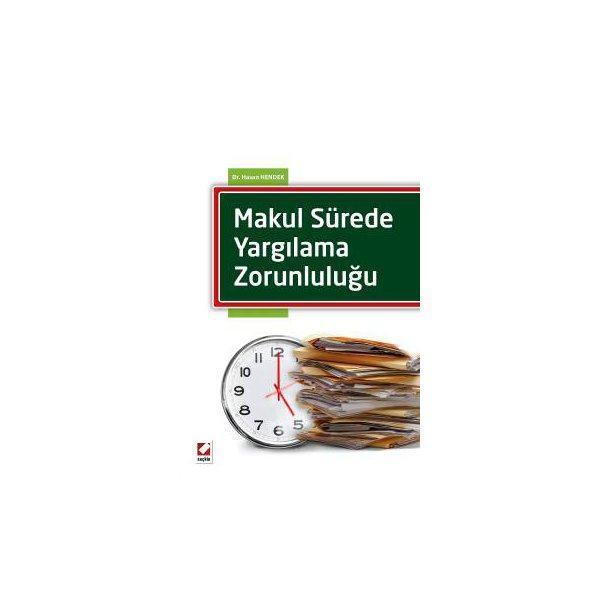 Makul Sürede Yargılama Zorunluluğu Hasan Hendek 2016/05 - Seçkin Yayıncılık - Image 1