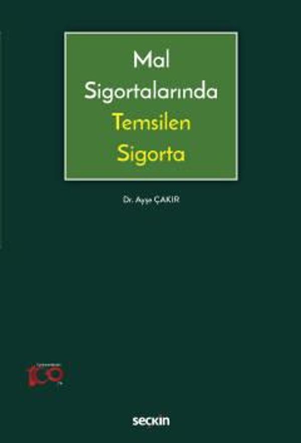 Mal Sigortalarında Temsilen Sigorta Dr. Ayşe Çakır 1. Baskı, Temmuz 2023 - Seçkin Yayıncılık - Image 1