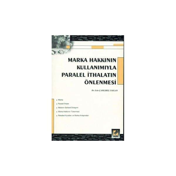 Marka Hakkının Kullanımıyla Paralel İthalatın Önlenmesi Esin Çamlıbel Taylan 2001/05 - Seçkin Yayıncılık - Image 1