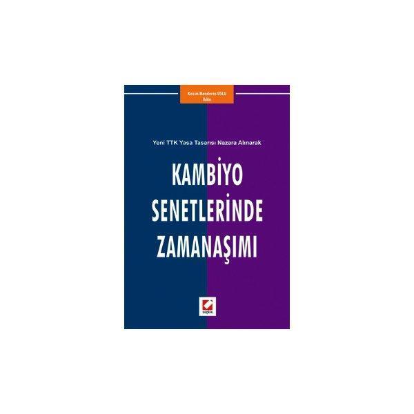 Kambiyo Senetlerinde Zamanaşımı Kazım Menderes Uslu 2006/10 - Seçkin Yayıncılık - Image 1