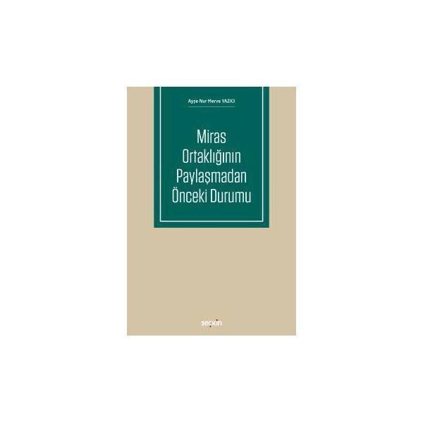 Miras Ortaklığının Paylaşmadan Önceki Durumu Ayşe Nur Merve Yazıcı 2018/06 - Seçkin Yayıncılık - Image 1