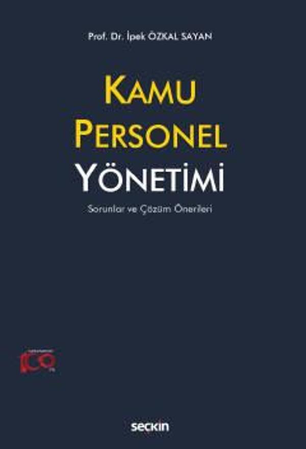 Kamu Personel Yönetimi Sorunlar ve Çözüm Önerileri Prof. Dr. İpek Özkal Sayan 1. Baskı, Ağustos 2023 - Seçkin Yayıncılık - Image 1