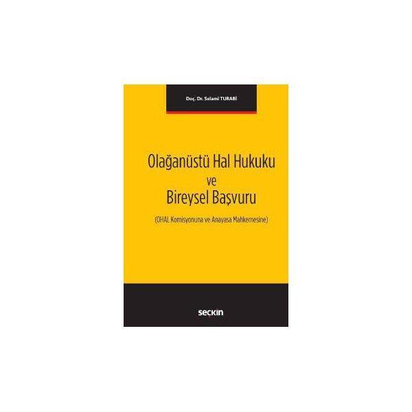 Olağanüstü Hal Hukuku ve Bireysel Başvuru Selami Turabi 2017/09 - Seçkin Yayıncılık - Image 1