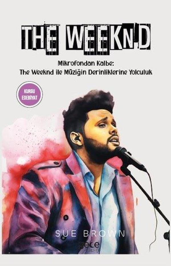 The Weeknd - Mikrofondan Kalbe: The Weeknd İle Müziğin Derinliklerine Yolculuk - Gece Kitaplığı - Image 1