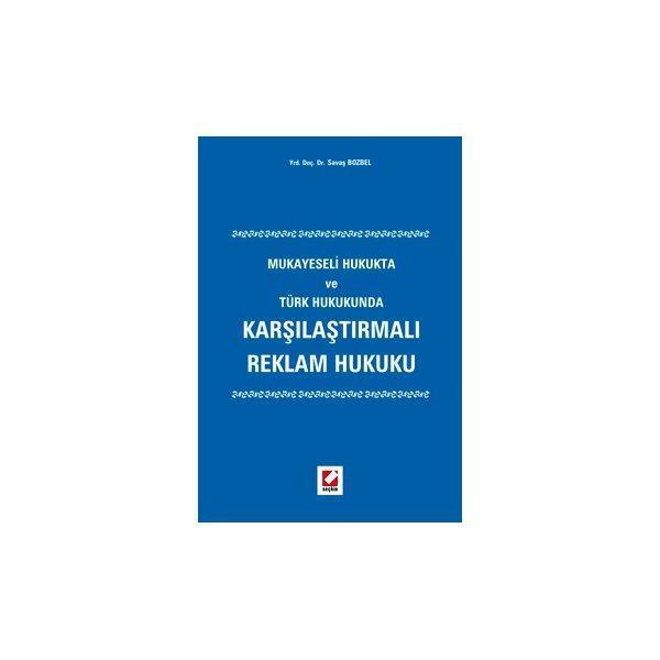 Karşılaştırmalı Reklam Hukuku Mukayeseli Hukukta ve Türk Hukukunda Savaş Bozbel 2006/02 - Seçkin Yayıncılık - Image 1