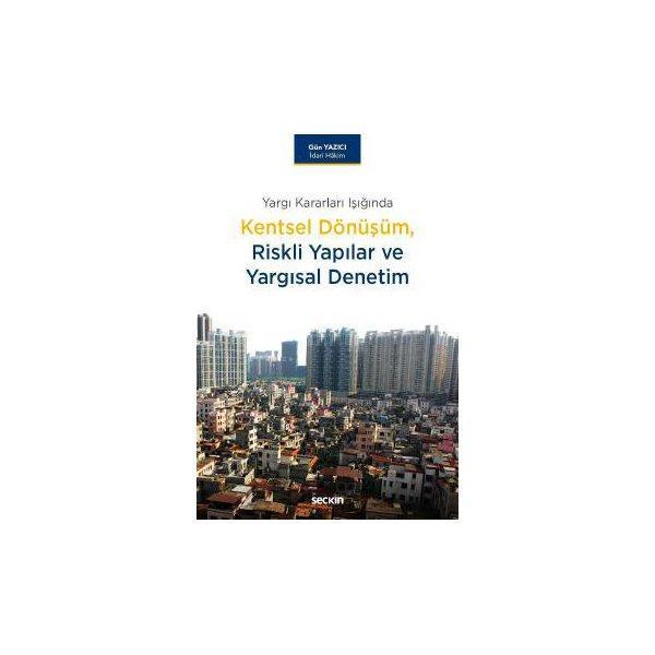 Kentsel Dönüşüm Riskli Yapılar ve Yargısal Denetim Gün Yazıcı 2018/03 - Seçkin Yayıncılık - Image 1