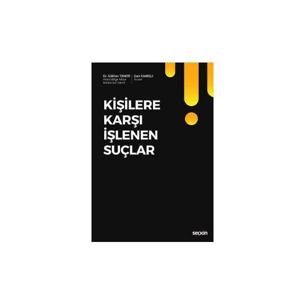 Kişilere Karşı İşlenen Suçlar Gökhan Taneri 2018/11 - Seçkin Yayıncılık - Image 1