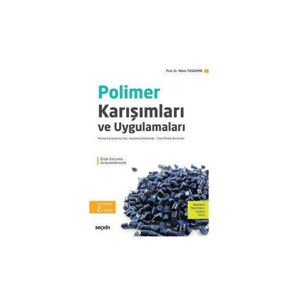 Polimer Karişimlari Ve Uygulamaları (2.Baskı) Münir Taşdemir 1 2016/12 - Seçkin Yayıncılık - Image 1