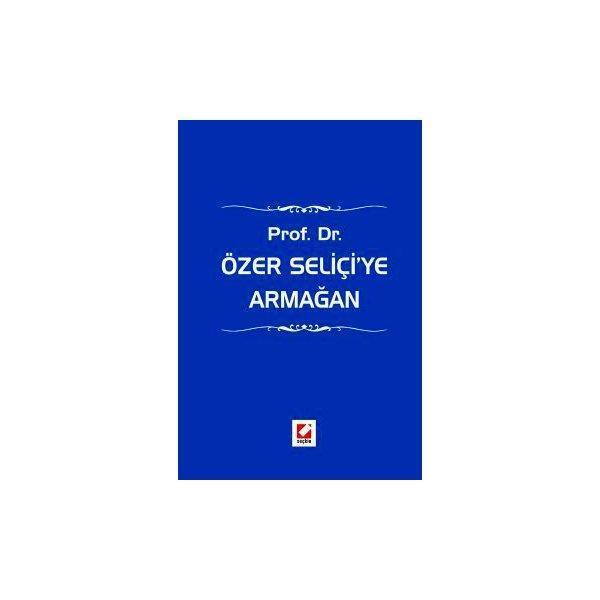 Prof. Dr. Özer Seliçi'ye Armağan 2006/01 - Seçkin Yayıncılık - Image 1