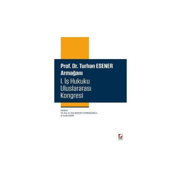 Prof.Dr.Turhan Esener Armağanı İ.İş Hukuku Kongresi Yeliz B. Gümrükçüoğlu 1 2016/04 - Seçkin Yayıncılık - Image 1